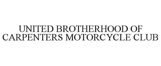 UNITED BROTHERHOOD OF CARPENTERS MOTORCYCLE CLUB