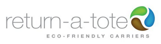 RETURN-A-TOTE ECO - FRIENDLY CARRIERS