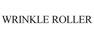 WRINKLE ROLLER