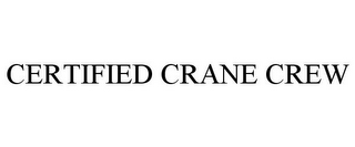 CERTIFIED CRANE CREW