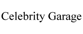 CELEBRITY GARAGE