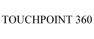 TOUCHPOINT 360