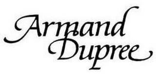 ARMAND DUPREE