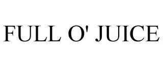 FULL O' JUICE