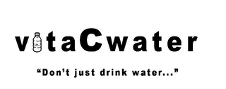 V TACWATER "DON'T JUST DRINK WATER..."