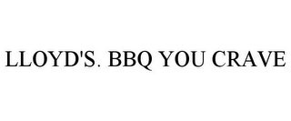 LLOYD'S. BBQ YOU CRAVE