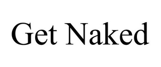 GET NAKED