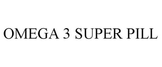 OMEGA 3 SUPER PILL