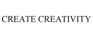 CREATE CREATIVITY