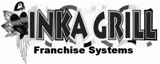 INKA GRILL FRANCHISE SYSTEMS