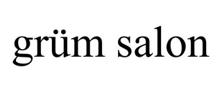 GRÜM SALON