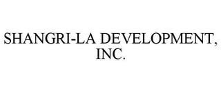 SHANGRI-LA DEVELOPMENT, INC.