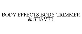 BODY EFFECTS BODY TRIMMER & SHAVER
