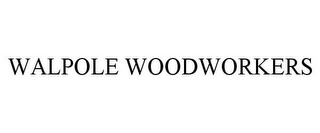 WALPOLE WOODWORKERS