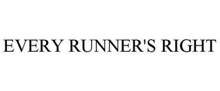 EVERY RUNNER'S RIGHT