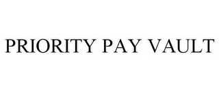 PRIORITY PAY VAULT