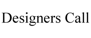 DESIGNERS CALL