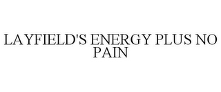 LAYFIELD'S ENERGY PLUS NO PAIN