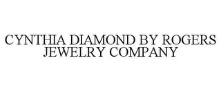 CYNTHIA DIAMOND BY ROGERS JEWELRY COMPANY