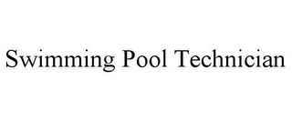SWIMMING POOL TECHNICIAN