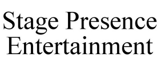 STAGE PRESENCE ENTERTAINMENT