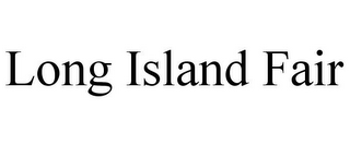 LONG ISLAND FAIR