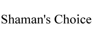 SHAMAN'S CHOICE
