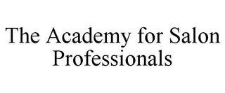 THE ACADEMY FOR SALON PROFESSIONALS