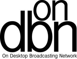 ON DBN ON DESKTOP BROADCASTING NETWORK