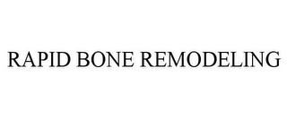 RAPID BONE REMODELING