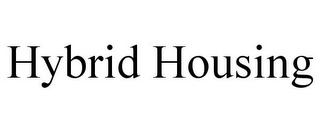 HYBRID HOUSING