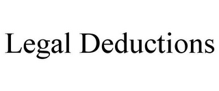 LEGAL DEDUCTIONS