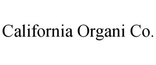 CALIFORNIA ORGANI CO.