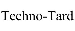 TECHNO-TARD