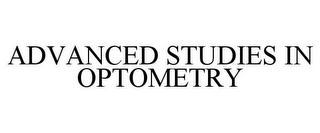 ADVANCED STUDIES IN OPTOMETRY