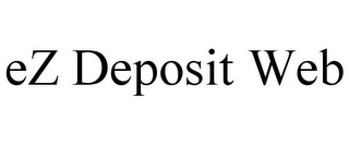 EZ DEPOSIT WEB