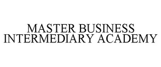 MASTER BUSINESS INTERMEDIARY ACADEMY