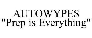 AUTOWYPES "PREP IS EVERYTHING"
