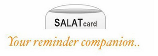 SALATCARD YOUR REMINDER COMPANION...