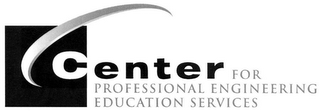 CENTER FOR PROFESSIONAL ENGINEERING EDUCATION SERVICES