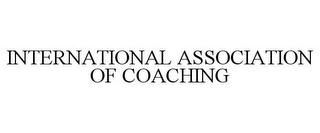 INTERNATIONAL ASSOCIATION OF COACHING