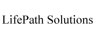LIFEPATH SOLUTIONS