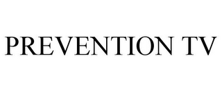 PREVENTION TV