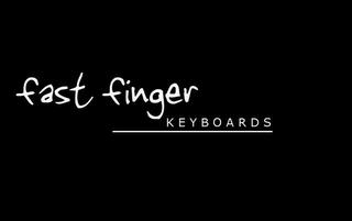 FAST FINGER KEYBOARDS