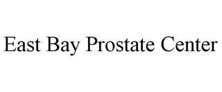 EAST BAY PROSTATE CENTER