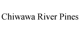 CHIWAWA RIVER PINES