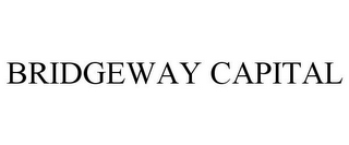 BRIDGEWAY CAPITAL