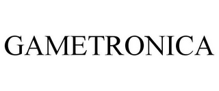 GAMETRONICA