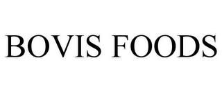 BOVIS FOODS