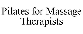 PILATES FOR MASSAGE THERAPISTS